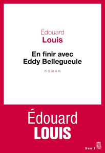 En finir avec Eddy Bellegueule - Louis Edouard