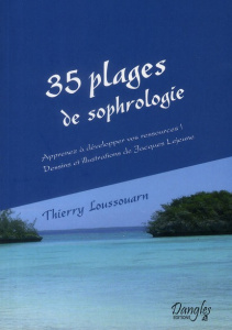 35 plages de sophrologie. Apprenez à développer vos ressources ! - Loussouarn Thierry ; Lejeune Jacques