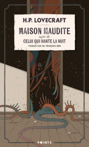 Maison maudite. Suivi de Celui qui hante la nuit - Lovecraft Howard Phillips ; Bon François