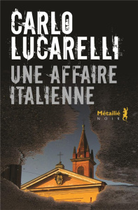 Une affaire italienne - Lucarelli Carlo