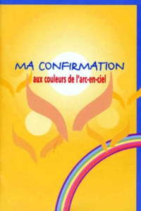 MA CONFIRMATION. Aux couleurs de l'arc-en-ciel - COLLECTIF CERF