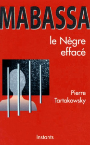 MABASSA. Le Nègre effacé - Tartakowsky Pierre