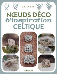 Noeuds déco d'inspiration celtique - MacLachlan Graham ; Stefano Laurent