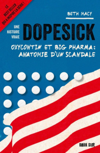 Dopesick. Oxycontin et big pharma : anatomie d'un scandale - Macy Beth ; Marlière Guillaume