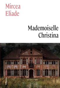 Mademoiselle Christina - Eliade Mircéa ; Levenson Claude