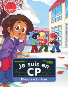 Je suis en CP Tome 2 : Dispute à la récré. Niveau 1 - MAGDALENA/RISTORD