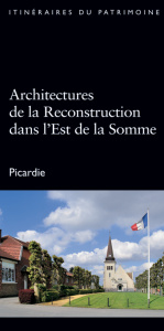 Architectures de la Reconstruction dans l'Est de la Somme. Picardie - MAGNIEN ALINE