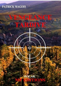 Vengeance tardive - Magois Patrick