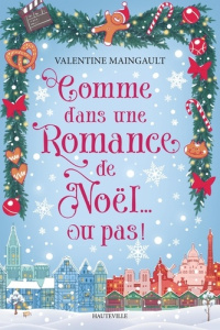 Comme dans une romance de Noël... ou pas ! - Maingault Valentine