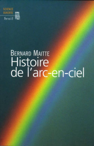 Histoire de l'arc-en-ciel - Maitte Bernard