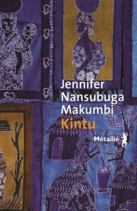 Kintu - Makumbi Jennifer Nansubuga ; Schwaller Céline