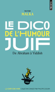 Le dico de l'humour juif. De Abraham à Yiddish - Malka Victor