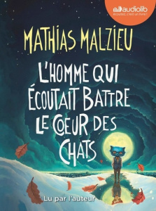 L'homme qui écoutait battre le coeur des chats. 1 CD audio MP3 - Malzieu Mathias