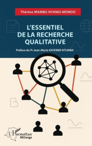 L’essentiel de la recherche qualitative - Mambu Nyangi Mondo Thérèse ; Kayembe Ntumba Jean-M