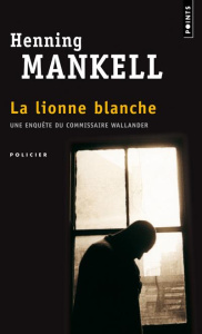 La lionne blanche - Mankell Henning ; Gibson Anna