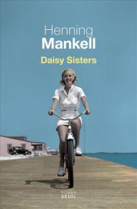 Daisy sisters - Mankell Henning ; Ségol Agneta ; Ségol-Samoy Maria