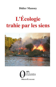 L’Écologie trahie par les siens - Mansuy Didier