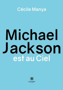 Michael Jackson est au ciel - Manya Cécile