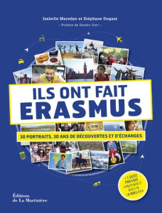 Ils ont fait Erasmus. 30 portraits, 30 ans de découvertes et d'échanges - Maradan Isabelle ; Dugast Stéphane ; Yogananthan V