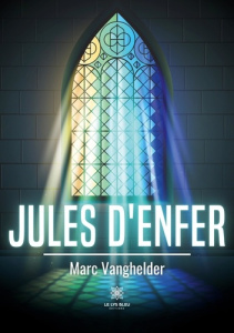 Jules d'enfer - Vanghelder Marc