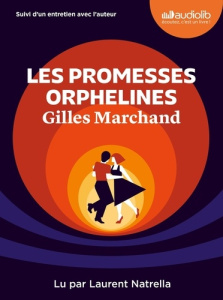 Les promesses orphelines. Suivi d'un entretien avec l'auteur, 1 CD audio MP3 - Marchand Gilles ; Natrella Laurent