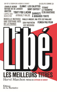 Libé, les meilleurs titres - Marchon Hervé ; De Groodt Stéphane ; Joffrin Laure
