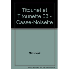Casse-Noisette. Casse-Noisette - MARIE-MAD