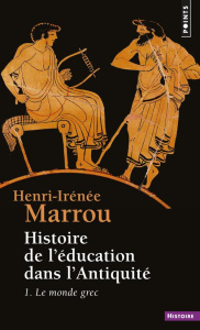 HISTOIRE DE L'EDUCATION DANS ANTIQUITE. Tome 1, le monde grec - Marrou Henri-Irénée