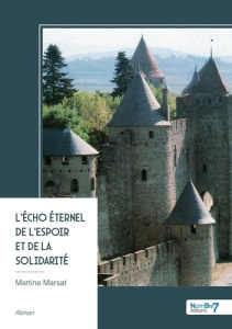 L'Écho Éternel de l'Espoir et de la Solidarité - Marsat Martine