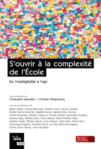 S'ouvrir à la complexité de l'école. De l'intelligibilité à l'agir - Marsollier Christophe ; Wassenberg Christian