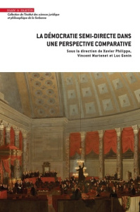La démocratie semi-directe dans une perspective comparative - Philippe Xavier ; Martenet Vincent ; Gonin Luc