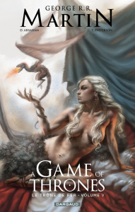 Le trône de fer (A game of Thrones) Tome 5 - Martin George R. R. ; Abraham Daniel ; Patterson T
