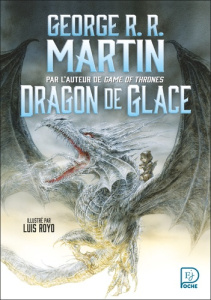 Dragon de glace - Martin George R. R. ; Royo Luis ; Durastanti Pierr
