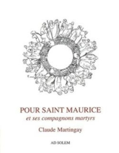 Pour saint Maurice et ses compagnons martyrs - Martingay Claude