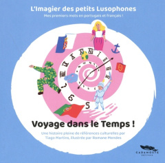 Voyage dans le temps ! Edition bilingue français-portugais - Martins Tiago ; Mendes Romane