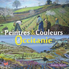 Peintres et couleurs d'Occitanie - Marty Audrey