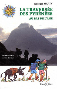 La traversée des Pyrénées au pays de l'Ane - Marty Georges
