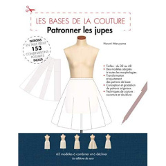 Les bases de la couture. Patronner les jupes - Maruyama Harumi ; Kobatake-Ginet Mari