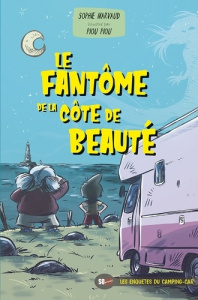 LE FANTÔME DE LA CÔTE DE BEAUTÉ - Marvaud Sophie ; Piou Piou