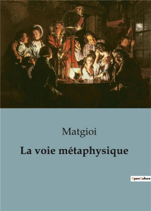 Voie metaphysique - MATGIOI