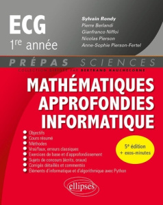 Mathématiques approfondies, informatique prépas ECG 1re année. 5e édition - Rondy Sylvain ; Berlandi Pierre ; Niffoi Gianfranc