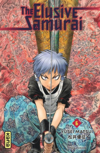 The Elusive Samurai Tome 6 - Matsui Yusei ; Reuter Yukio ; Montésinos Eric