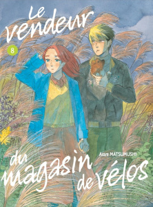 Le vendeur du magasin de vélos Tome 8 - Matsumushi Arare ; Le Dimna Léa