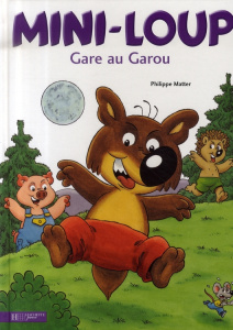 Mini-Loup : Gare au Garou - Matter Philippe