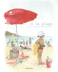 A la plage - Mattiangeli Susanna ; Nikolova Vessela