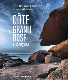 Côte de granit rose. Aux origines - Maurice-Kerymer Hélène ; Follorou Michel