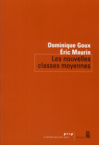 Les nouvelles classes moyennes - Maurin Eric ; Goux Dominique