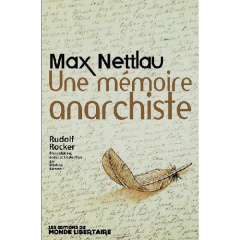 Max Nettlau. Une mémoire anarchiste - Rocker Rudolf ; Rémon Martine