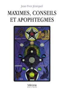 Maximes, conseils et apophtegmes - Jézéquel Jean-Yves