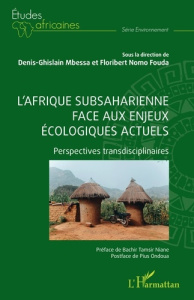 L'Afrique subsaharienne face aux enjeux écologiques actuels. Perspectives transdisciplinaires - Mbessa Denis-Ghislain ; Nomo Fouda Floribert ; Tam